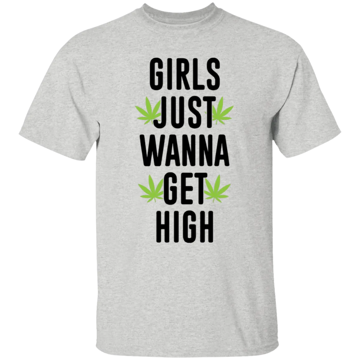 Girls Just Wanna Get High T-Shirt