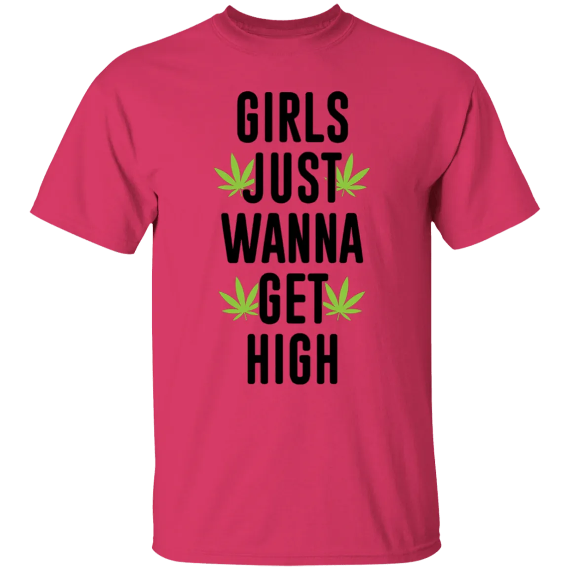 Girls Just Wanna Get High T-Shirt