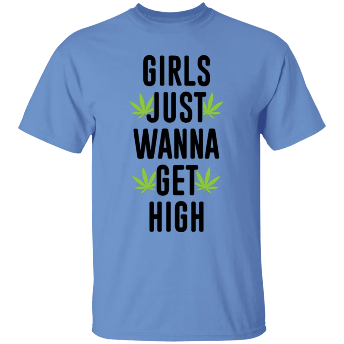 Girls Just Wanna Get High T-Shirt