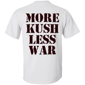 More Kush Less War T-Shirt